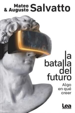 BATALLA DEL FUTURO. ALGO EN QUE CREER LA