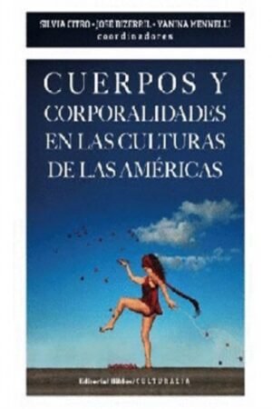 CUERPOS Y CORPORALIDADES EN LAS CULTURAS DE LAS AMERICAS