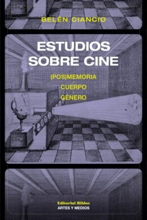 ESTUDIOS SOBRE CINE. (POS)MEMORIA-CUERPO-GENERO
