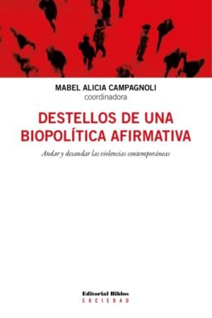 DESTELLOS DE UNA BIOPOLITICA AFIRMATIVA