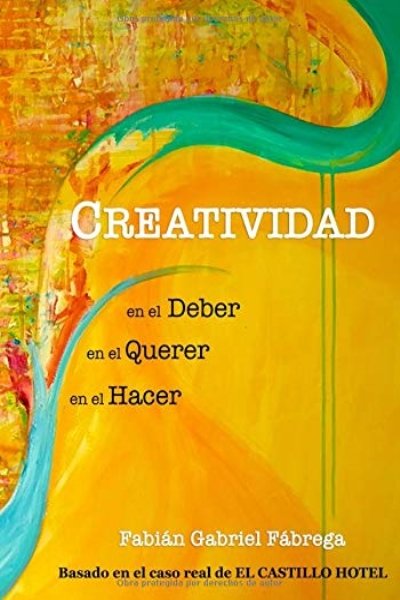 CREATIVIDAD EN EL DEBER EN EL QUERER EN EL HACER