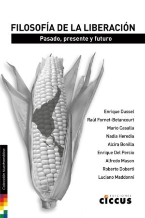 FILOSOFIA DE LA LIBERACION. PASADO PRESENTE Y FUTURO