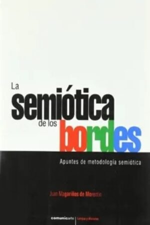 SEMIOTICA DE LOS BORDES. APUNTES DE METODOLOGIA SEMIOTICA LA