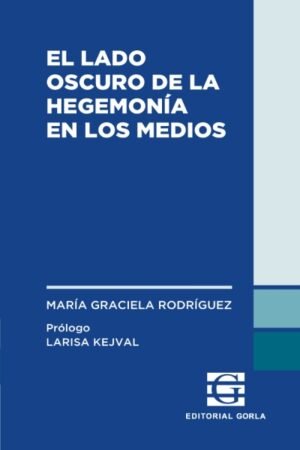 LADO OSCURO DE LA HEGEMONIA EN LOS MEDIOS EL