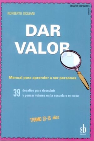 DAR VALOR. TRAMO 13 A 15 AÑOS