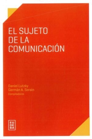 SUJETO DE LA COMUNICACION EL