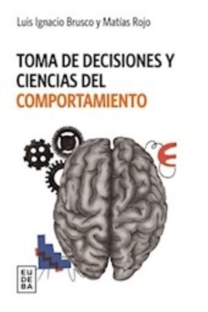 TOMA DE DECISIONES Y CIENCIAS DEL COMPORTAMIENTO