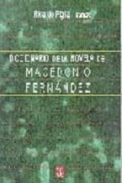 DICCIONARIO DE LA NOVELA DE MACEDONIO FERNANDEZ