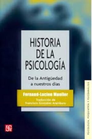 HISTORIA DE LA PSICOLOGÍA DE LA ANTIGUEDAD A NUESTROS DÍAS