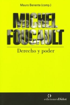 MICHEL FOUCAULT. DERECHO Y PODER