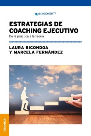 ESTRATEGIAS DE COACHING EJECUTIVO DE LA PRACTICA A LA TEORIA