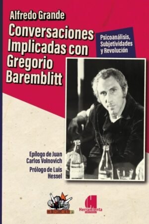 CONVERSACIONES IMPLICADAS CON GREGORIO BAREMBLITT