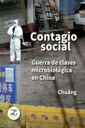 CONTAGIO SOCIAL. GUERRA DE CLASES MICROBIOLOGICA ENB CHINA