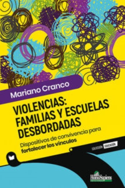 VIOLENCIAS: FAMILIAS Y ESCUELAS DESBORDADAS