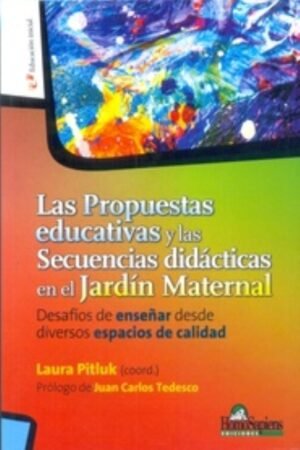 PROPUESTAS EDUCATIVAS Y LAS SECUENCIAS DIDACTICAS EN EL JARDIN MATERNAL