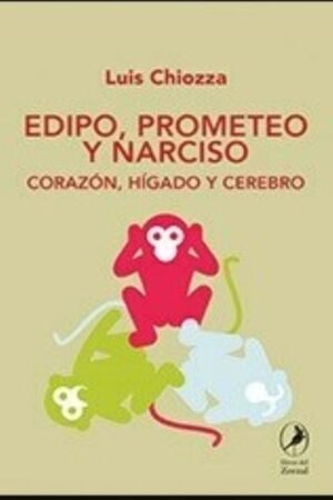 EDIPO PROMETEO Y NARCISO CORAZON HIGADO Y CEREBRO