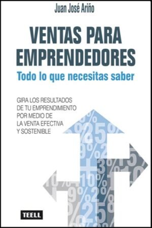 VENTAS PARA EMPRENDEDORES. TODO LO QUE NECESITAS SABER