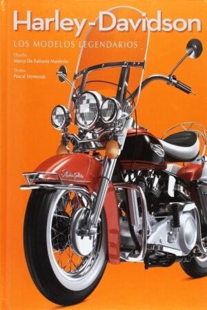HARLEY-DAVIDSON LOS MODELOS LEGENDARIOS ( NARANJA)