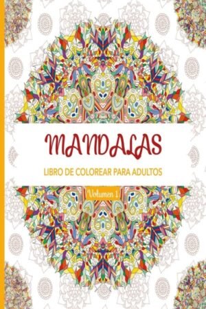 MANDALAS VOL. 1 LIBRO DE COLOREAS PARA ADULTOS