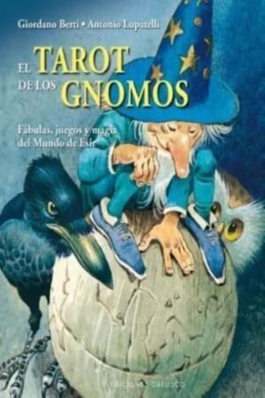 TAROT DE LOS GNOMOS. FABULAS JUEGOS Y MAGIA DEL MUNDO DE ESIR EL