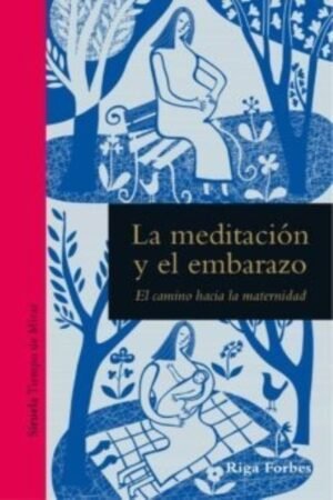 LA MEDITACIÓN Y EL EMBARAZO EL CAMINO HACIA LA MATERNIDAD