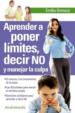 APRENDER A PONER LIMITES DECIR NO Y MANEJAR LA CULPA