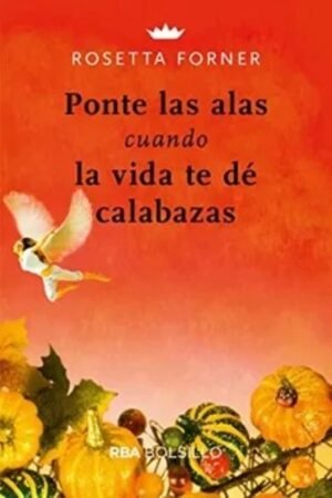 PONTE LAS ALAS CUANDO LA VIDA TE DE CALABAZAS