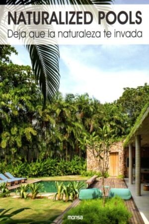 NATURALIZED POOL DEJA QUE LA NATURALEZA TE INVADA