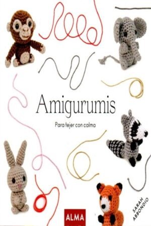 AMIGURUMIS PARA TEJER CON CALMA