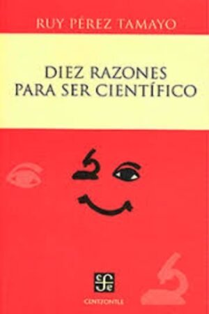 DIEZ RAZONES PARA SER CIENTIFICO