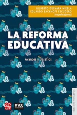 REFORMA EDUCATIVA. AVANCES Y DESAFIOS LA