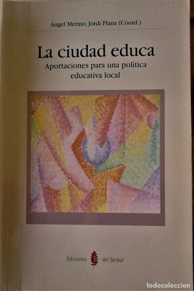 CIUDAD EDUCA. APORTACIONES PARA UNA POLITICA EDUCATIVA LOCAL LA