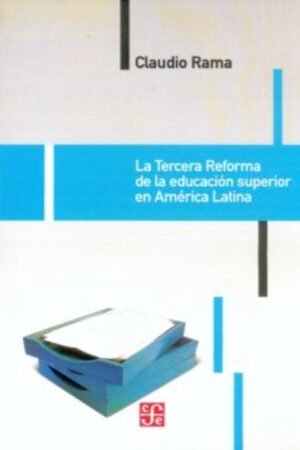 TERCERA REFORMA DE LA EDUCACION SUPERIOR EN AMERICA LATINA LA