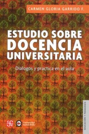 ESTUDIO SOBRE DOCENCIA UNIVERSITARIA. DIALOGOS Y PRACTICA EN EL AULA
