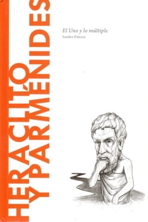 HERACLITO Y PARMÉNIDES EL UNO Y LO MÚLTIPLE