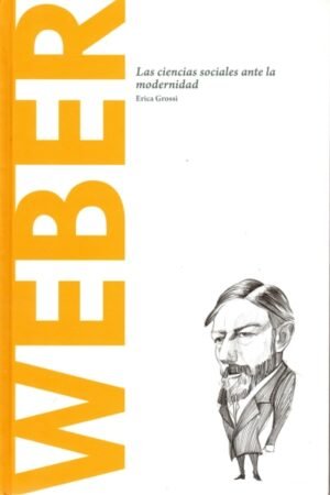 WEBER LAS CIENCIAS SOCIALES ANTE LA MODERNIDAD