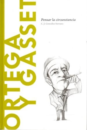 ORTEGA Y GASSET PENSAR LA CIRCUNSTANCIA