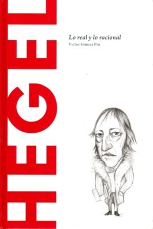 HEGEL LO REAL Y LO RACIONAL