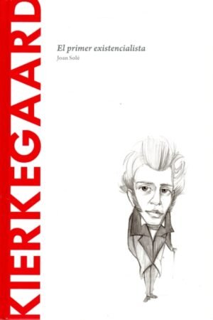 KIERKEGAARD EL PRIMER EXISTENCIALISTA