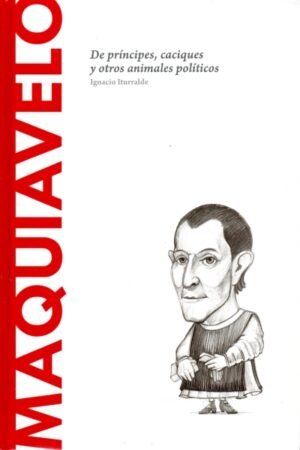 MAQUIAVELO DE PRÍNCIPES CACIQUES Y OTROS ANIMALES POLÍTICOS