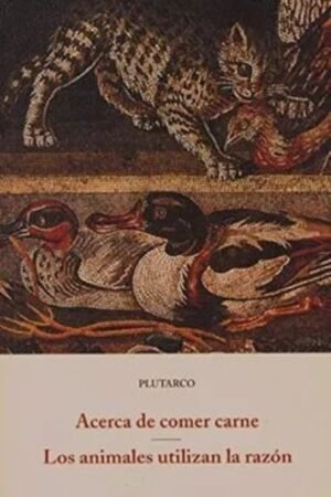 ACERCA DE COMER CARNE - LOS ANIMALES UTILIZAN LA RAZON