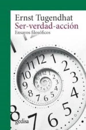 SER-VERDAD-ACCION: ENSAYOS FILOSOFICOS (2ª ED.)