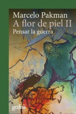 A FLOR DE PIEL II: PENSAR LA GUERRA