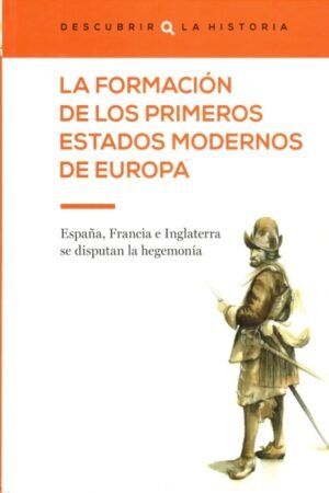 LA FORMACIÓN DE LOS PRIMEROS ESTADOS MODERNOS DE EUROPA
