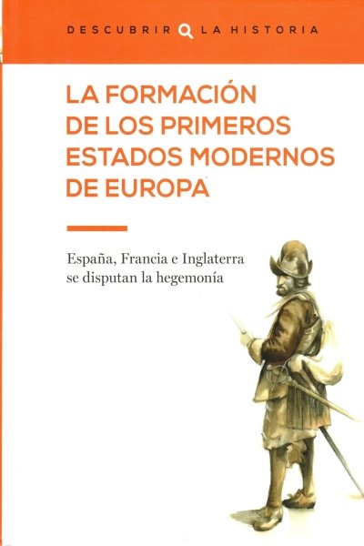LA FORMACIÓN DE LOS PRIMEROS ESTADOS MODERNOS DE EUROPA