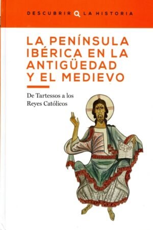 LA PENÍNSULA IBÉRICA EN LA ANTIGUEDAD Y EL MEDIEVO