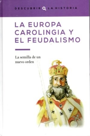 LA EUROPA CAROLINGIA Y EL FEUDALISMO