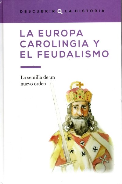 LA EUROPA CAROLINGIA Y EL FEUDALISMO