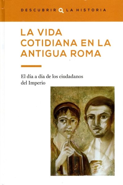 LA VIDA COTIDIANA EN LA ANTIGUA ROMA