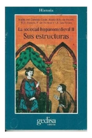 LA SOCIEDAD HISPANO MEDIEVAL VOL. II. SUS ESTRUCTURA